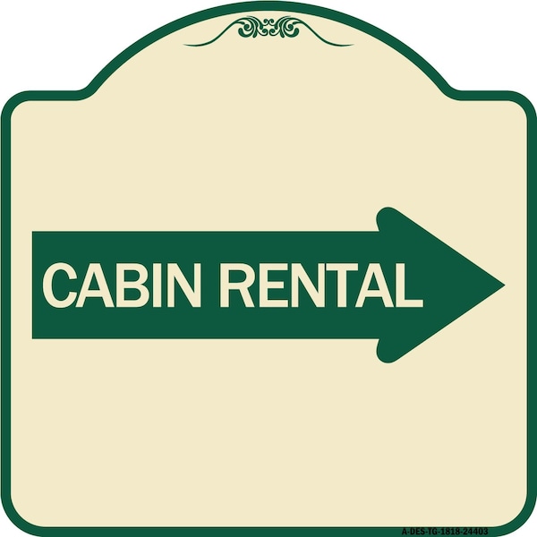 Signmission Cabin Rental With Right Arrow Heavy-Gauge Aluminum Architectural Sign, TG-1818-24403 A-DES-TG-1818-24403 - main